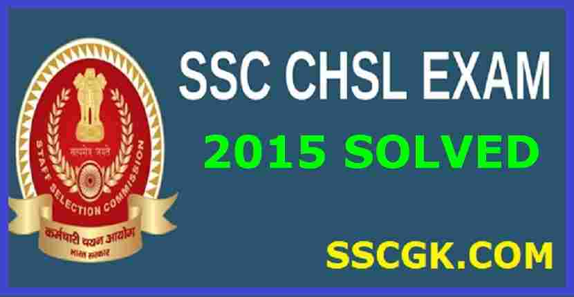 SSC CHSL EXAM 2015 SOLVED