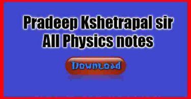 Pradeep Kshetrapal Sir notes Notes for Physics All Physics notes